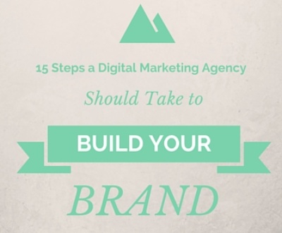 Digital Marketing Agency Steps to Build A Brand